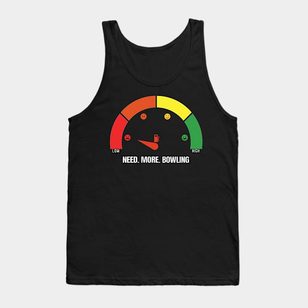 Need more Bowling Tank Top by Watersolution